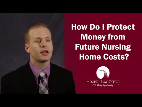 How Do I Protect Money from Future Nursing Home Costs?