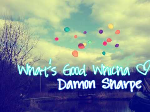Damon Sharpe - What's Good Witcha.