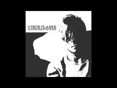 Vince Clarke - The Other Side Of The Tracks