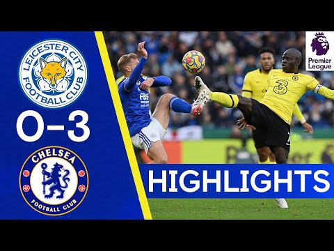 Leicester City 0-3 Chelsea | Rudiger, Kante & Pulisic On Scoresheet In Win!  | Highlights