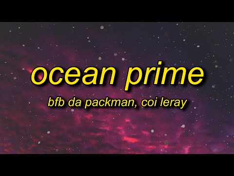Bfb Da Packman - Ocean Prime (Lyrics) ft. Coi Leray | b wanna be like me okay coi leray