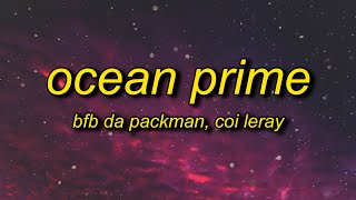 Bfb Da Packman - Ocean Prime (Lyrics) ft. Coi Leray | b wanna be like me okay coi leray
