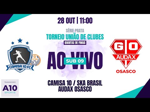 CAMISA 10 / SKA BRASIL 2 x 1 AUDAX OSASCO - TORNEIO UNIÃO DE CLUBES - SUB 09 - 28/10/2023