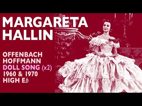 Margareta Hallin - Offenbach:  TALES OF HOFFMANN,  Doll Song, 2 Live perfs 1960 & 1970, High E-flats