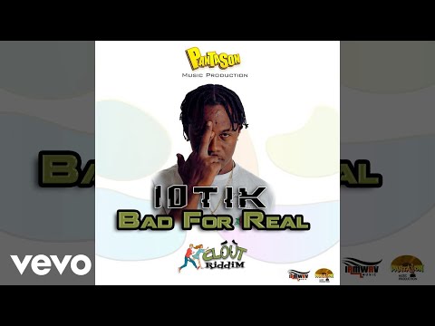 10Tik, Panta Son - Bad For Real (Official Audio) Clout Riddim