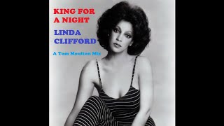 LINDA CLIFFORD: "KING FOR A NIGHT" [A Tom Moulton Mix]