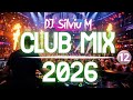 Music Mix 2026 12 Party Club Dance 2026 Best Remixes Of Popular Songs 2025 MEGAMIX DJ Silviu M