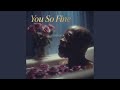 You So Fine
