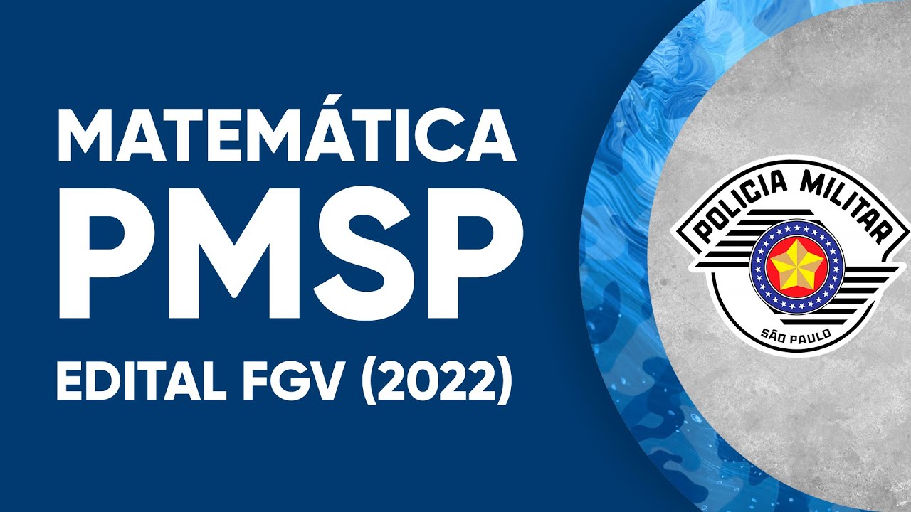 MATEMÁTICA PMSP (FGV 2022) - EQUAÇÃO E SISTEMA DE EQUAÇÕES