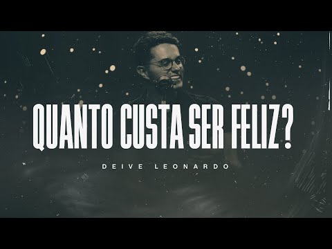 How much does it cost to be happy? | Deive Leonardo
