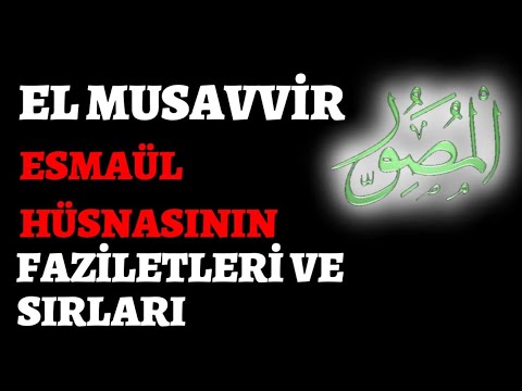 EL-MUSAVVİR -14-ESMAÜL HÜSNASI'NIN FAZİLETLERİ VE SIRLARI