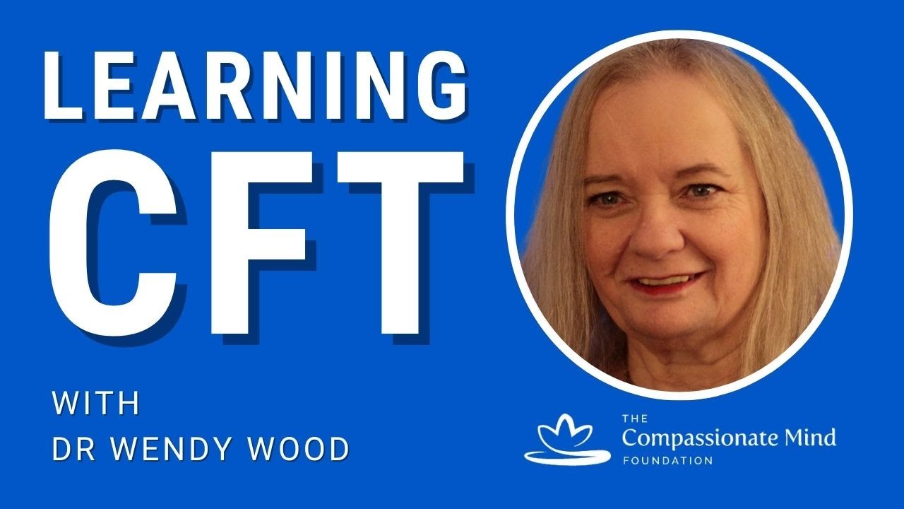 Mastering compassion focused therapy | Wendy Wood (As a compassionate learner)