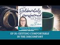 Makaela Moore Podcast Ep 26 GETTING COMFORTABLE IN THE DISCOMFORT