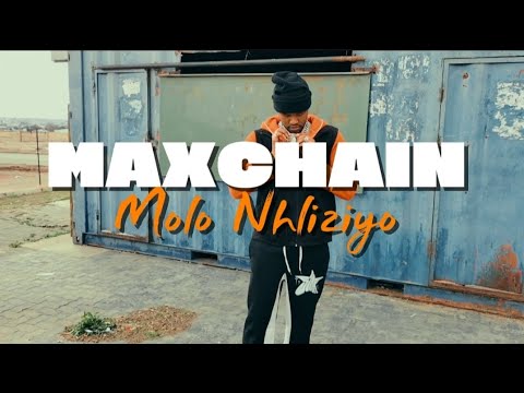 MaxChain - Molo Nhliziyo (Official_Music Video)