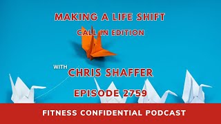 Making a Life Shift - Episode 2759