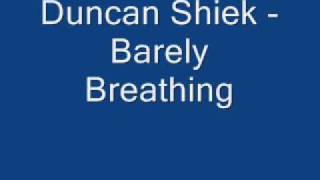 Duncan Shiek - Barely breathing