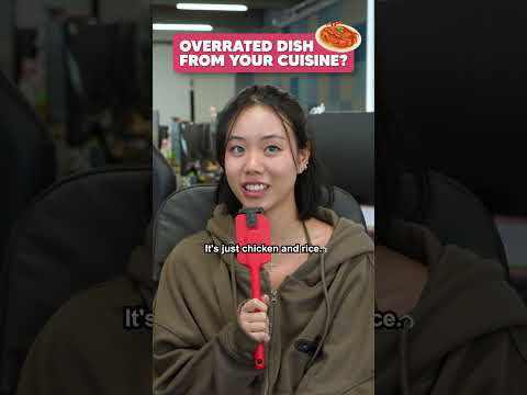 OVERRATED DISH FROM YOUR CUISINE? GO!