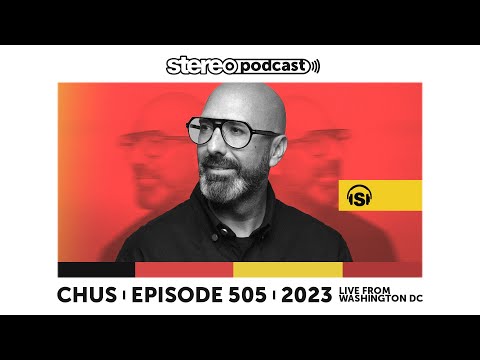 CHUS | LIVE FROM MEXICO | Stereo Productions Podcast 505