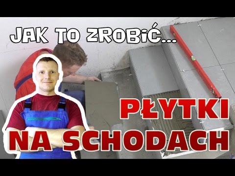 Jak położyć płytki na schodach