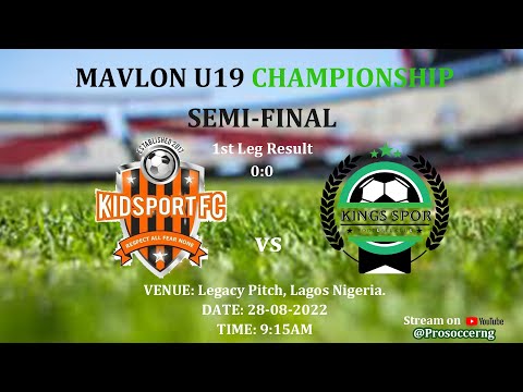 KIDSPORT FC VS KINGSPOR FC- MAVLON U19 CHAMPIONSHIP 2ND LEG SEMI-FINALS