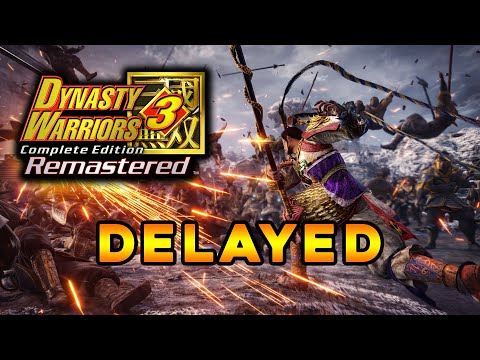 It Finally Happened..... Dynasty Warriors 3 Complete Edition Remastered Has Been Delayed......