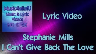 Stephanie Mills - I Can&#39;t Give Back The Love I Feel For You (HD Lyric Video) 1982 Casablanca Vinyl