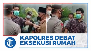 Viral Video Kapolres Tangsel Berdebat dengan Seorang Pria saat Eksekusi Rumah, Ada Apa?