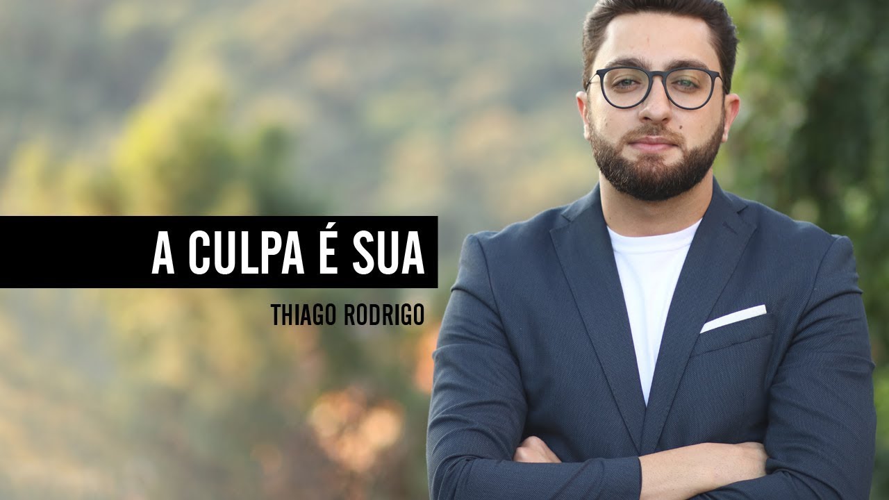 A culpa é sua - Thiago Rodrigo