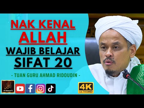 Tuan Guru Ahmad Ridoudin - NAK KENAL ALLAH WAJIB BELAJAR SIFAT 20
