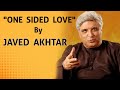 ONE SIDED LOVE SHAIRI JAVED AKHTAR POEM