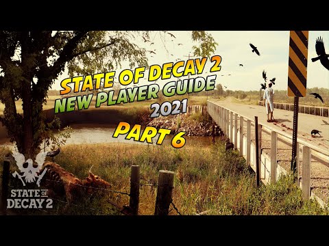 State Of Decay 2 2021 New Player Guided Walkthrough Part 6