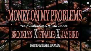 Brooklyn, Finalie, Jay Bird - Money On My Problems (Official Music Video) YSMG