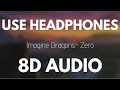 Imagine Dragons - Zero (8D AUDIO)