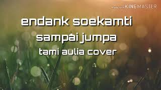 Download lagu SAMPAI JUMPA - ENDANK SOEKAMTI [BY TAMI AULIA LIVE ACOUSTIC] mp3