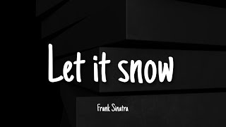 Let it snow! Let it snow! Let it snow! - Frank Sinatra | Lyrics