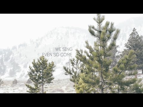 Laura Hackett Park - Even So Come (Lyric Video) | Forerunner Music