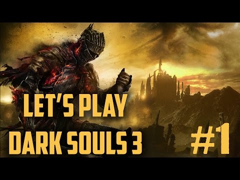 Let's Play Dark Souls 3 w/No Commentary - Part 1 - Intro