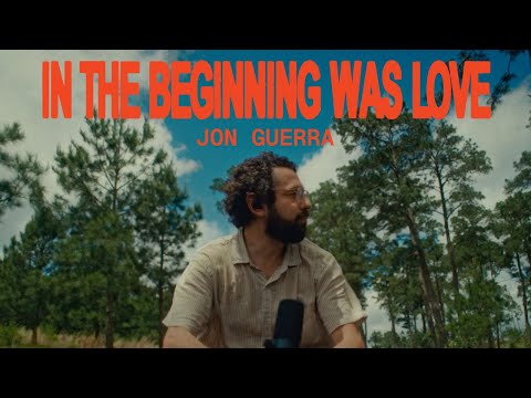 Jon Guerra - In The Beginning Was Love [Official Video]