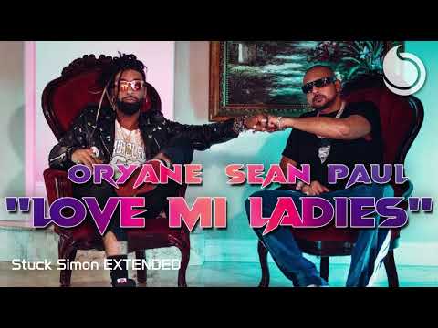 Oryane Ft. Sean Paul - Love Mi Ladies (stucksimon Extended)