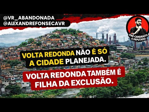 A história esquecida de Volta Redonda: A cidade não planejada
