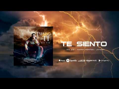 MIC KID ❌ Manny Montes ❌ Jaydan | Te Siento