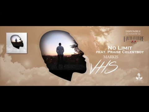 No Limit - Markis feat. Praise Celestboy (VHS)