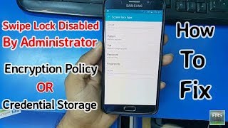 Swipe lock Disabled by Administrator encryption policy or credential storage - How Fix android 6.0.1