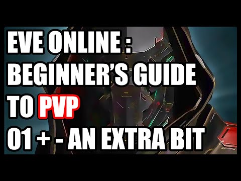 Eve Online : Beginner's Guide to PVP 01+ AN EXTRA BIT!