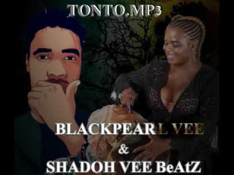 Blackpearl Vee - Tonto ft Shadoh Vee Beats
