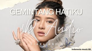 Download lagu Gemintang Hatiku ( 8D Audio ) - Tiara Andini mp3 Download lagu Gemintang Hatiku ( 8D Audio ) - Tiara Andini mp3