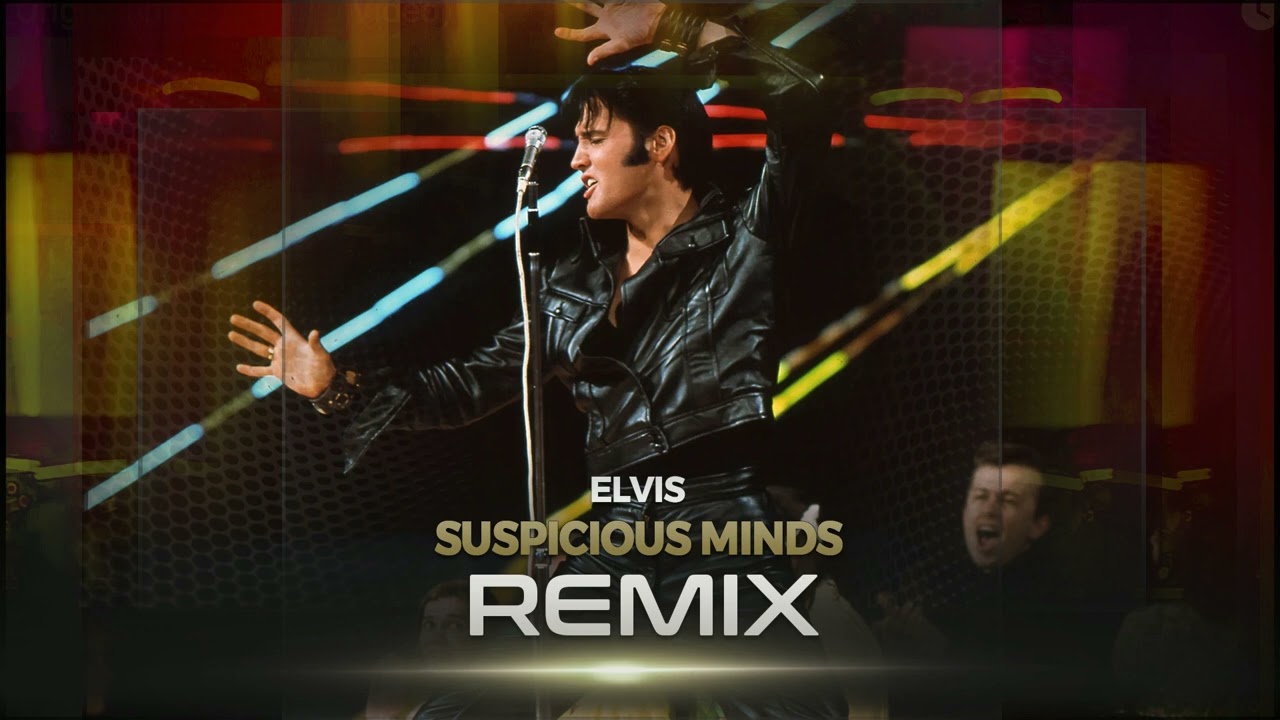 05 - Elvis Presley - Suspicious Minds (REMIX) - [KaktuZ, ARVIAL EDIT]