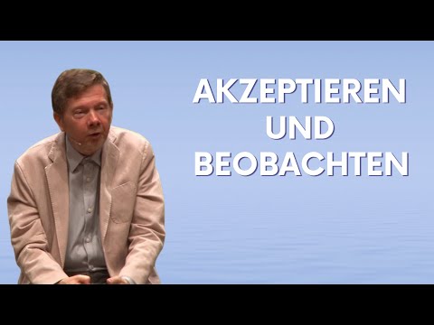 Akzeptanz und Selbstliebe üben - Eckhart Tolle Deutsch