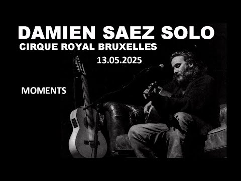 DAMIEN SAEZ SOLO I Moments Live @ Bruxelles Cirque Royal 13.05.2025