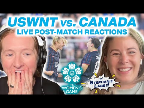USWNT vs. CANADA - LIVE post-game reactions w/ Sam Mewis & Stephanie Labbé - Wed 7/2 @ 9:30PM ET